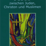 Jesus zwischen Christen, Juden und Muslimen