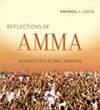 Reflections of Amma. Devotees in a Global Embrace