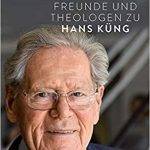 Lebenswerk. Freunde und Theologen zu Hans Küng