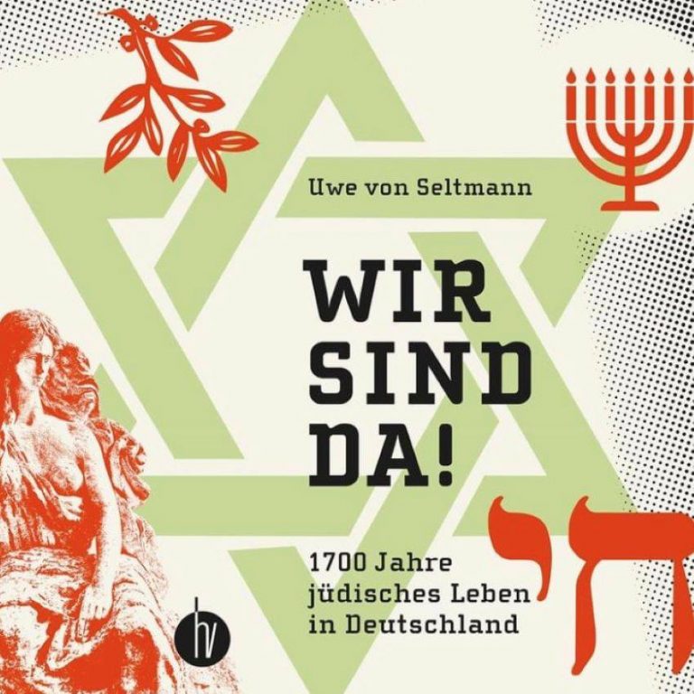 Wir sind da – Das Buch zum Jubiläumsjahr 1700 Jahre jüdisches Leben