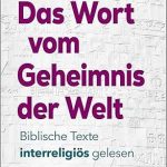 Perry Schmidt-Leukel: Das Wort vom Geheimnis der Welt – Biblische Texte interreligiös gelesen